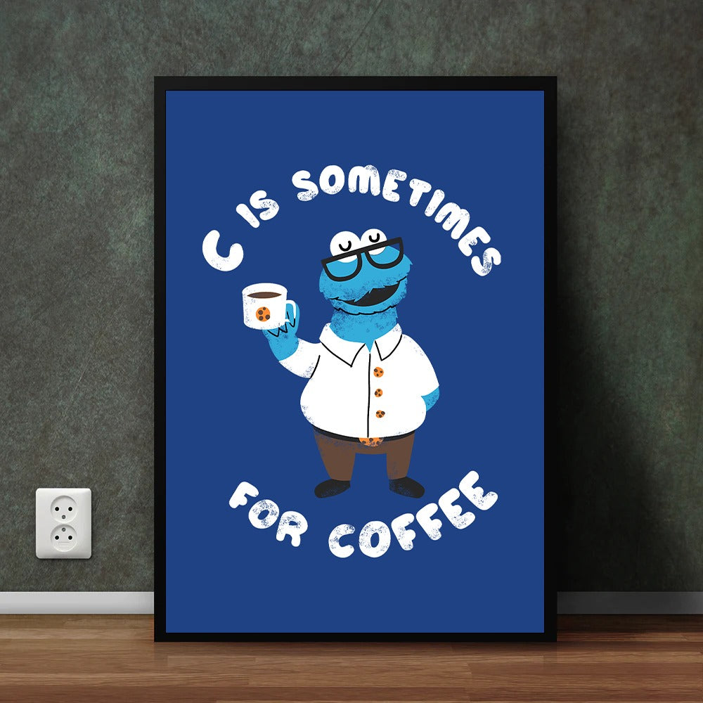 C IS SOMETIME FOR COFFEE (1-Panel) Wall Art